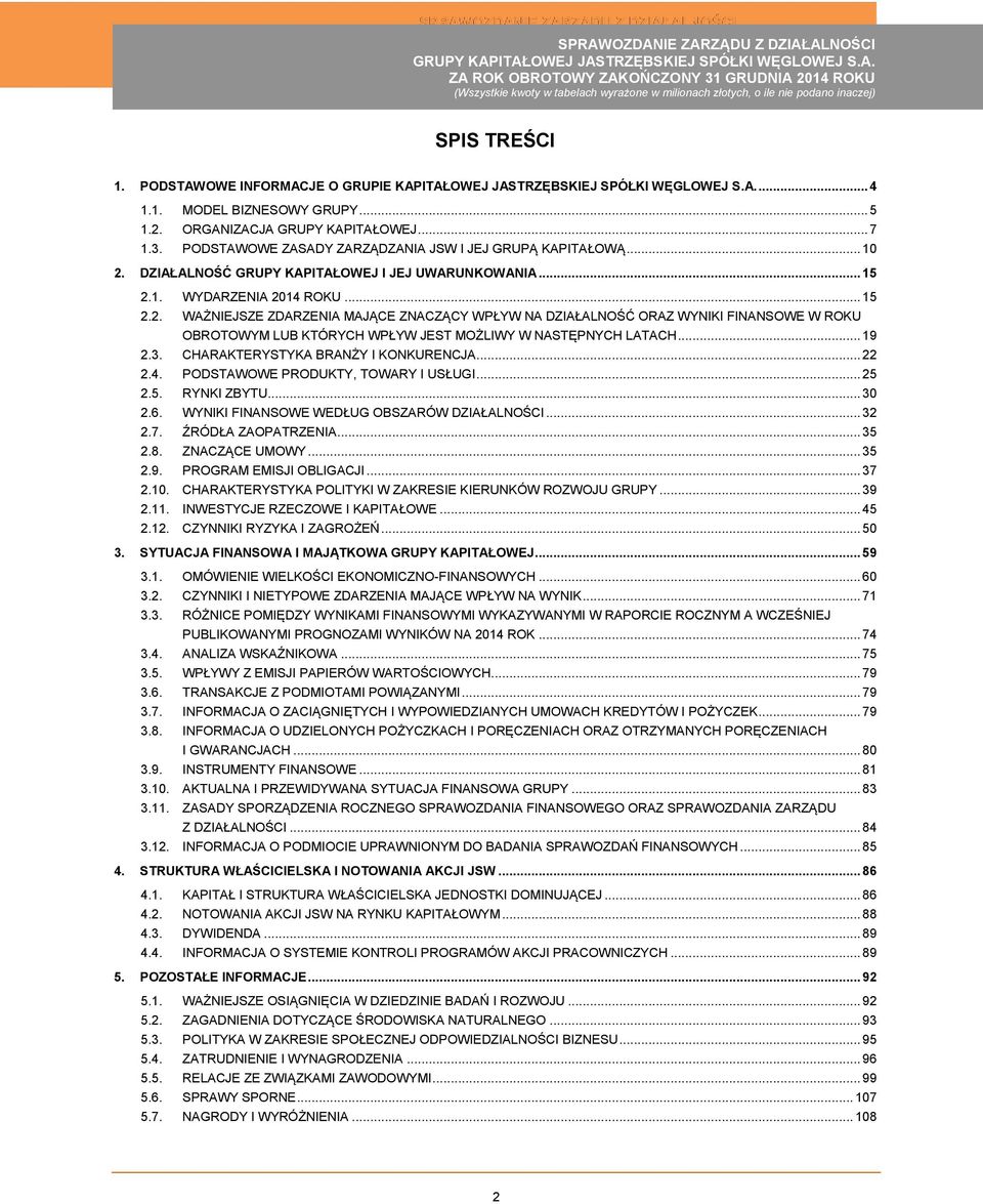 DZIAŁALNOŚĆ GRUPY KAPITAŁOWEJ I JEJ UWARUNKOWANIA... 15 2.