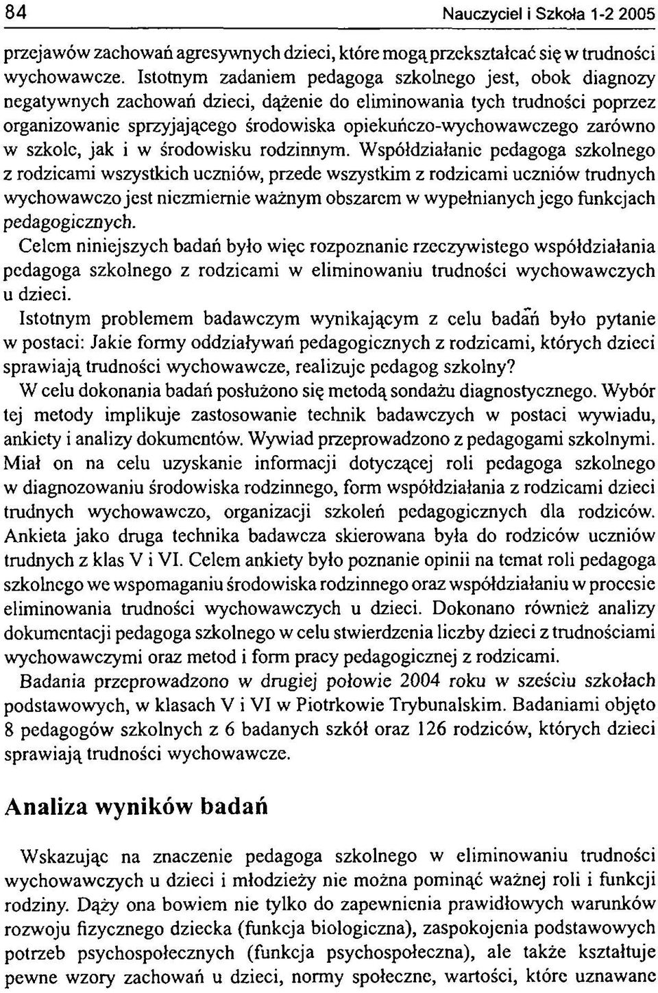 zarówno w szkole, jak i w środowisku rodzinnym.