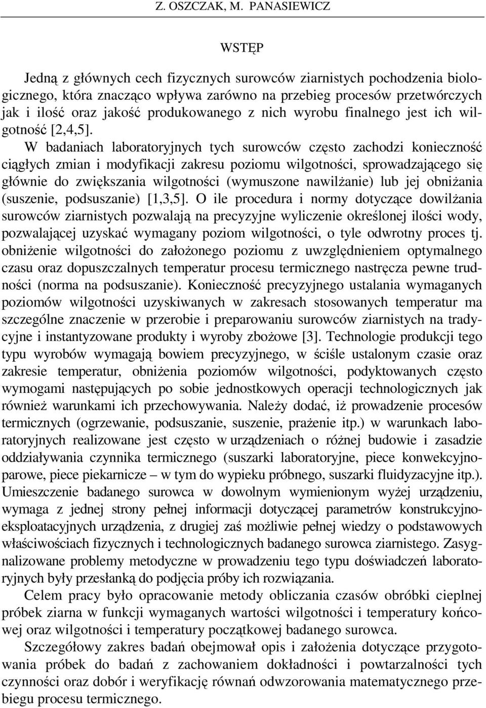 produkowanego z nich wyrobu finalnego jest ich wilgotność [,4,5].