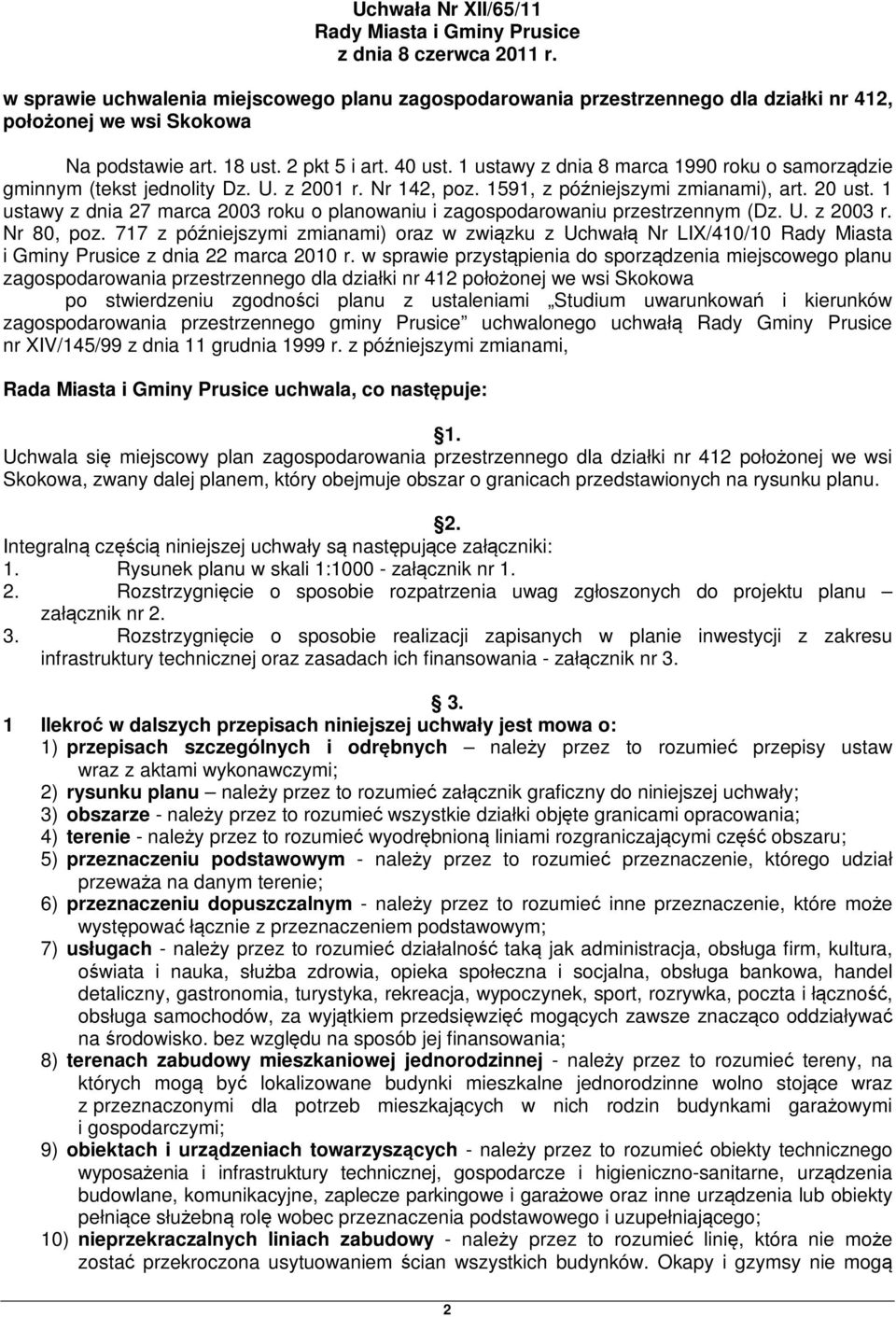 1 ustawy z dnia 8 marca 1990 roku o samorządzie gminnym (tekst jednolity Dz. U. z 2001 r. Nr 142, poz. 1591, z późniejszymi zmianami), art. 20 ust.