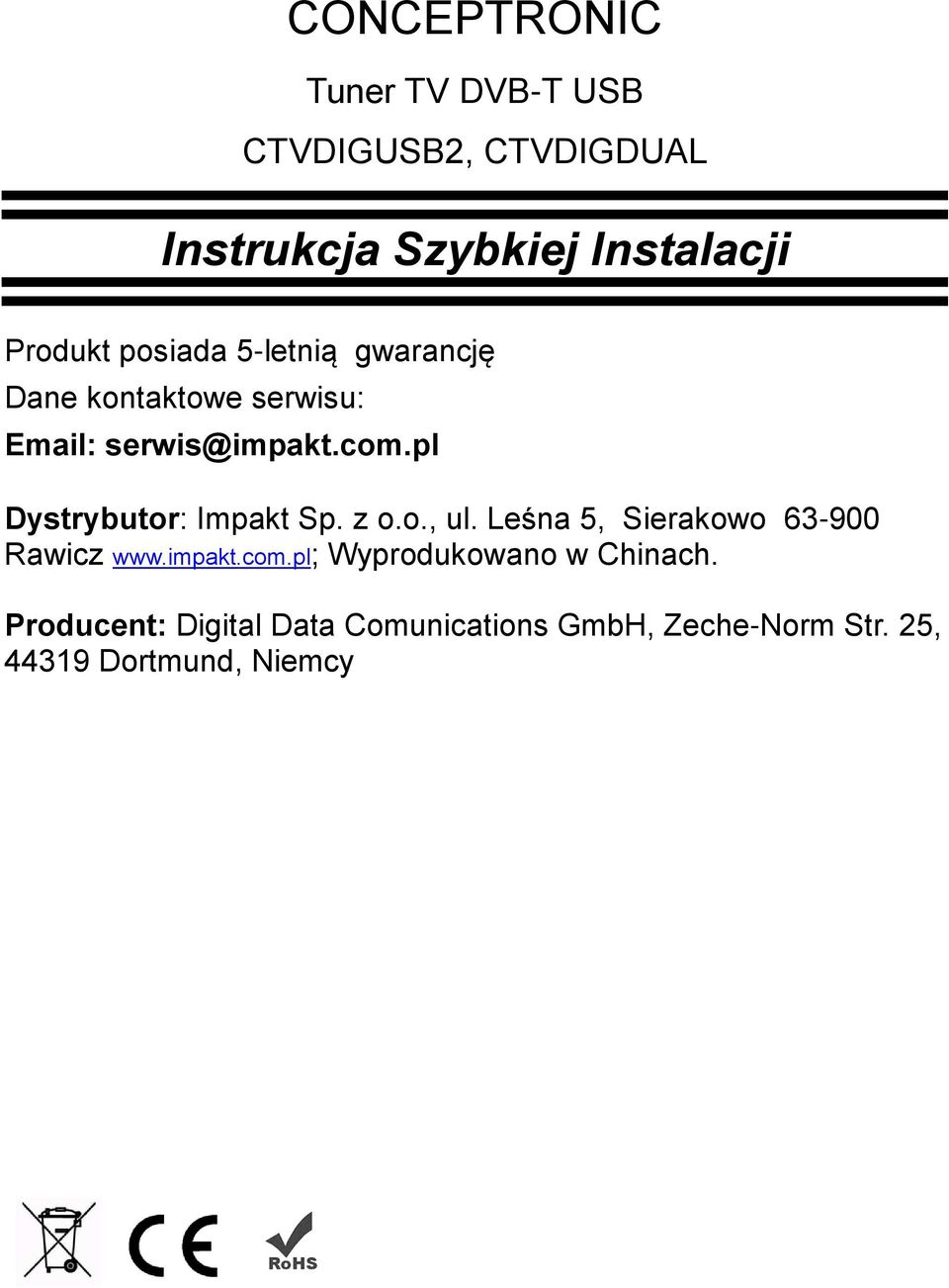 pl Dystrybutor: Impakt Sp. z o.o., ul. Leśna 5, Sierakowo 63-900 Rawicz www.impakt.com.