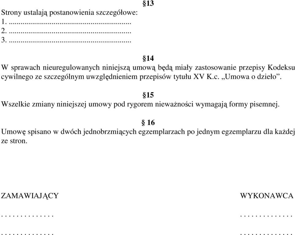 uwzględnieniem przepisów tytułu XV K.c. Umowa o dzieło.