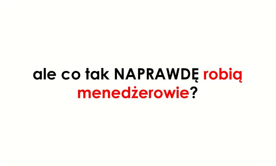 NAPRAWDĘ