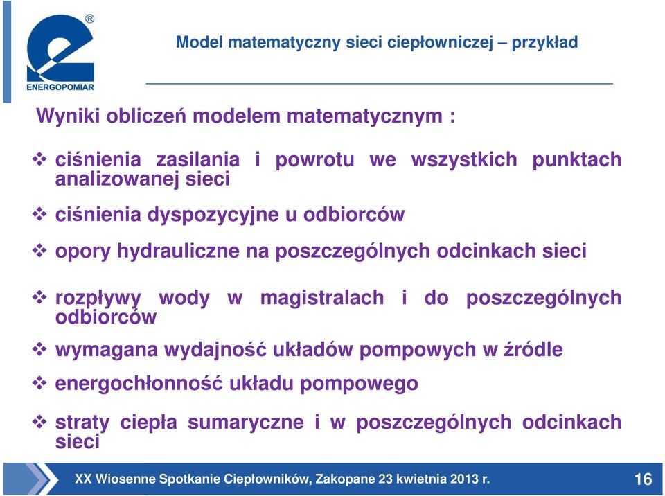 poszczególnych odcinkach sieci rozpływy wody w magistralach i do poszczególnych odbiorców wymagana wydajność