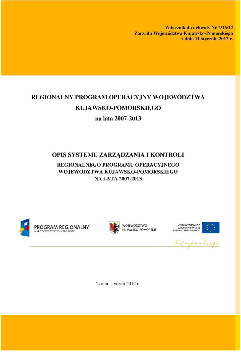REGIONALNY PROGRAM OPERACYJNY WOJEWÓDZTWA KUJAWSKO-POMORSKIEGO na lata 2007-2013