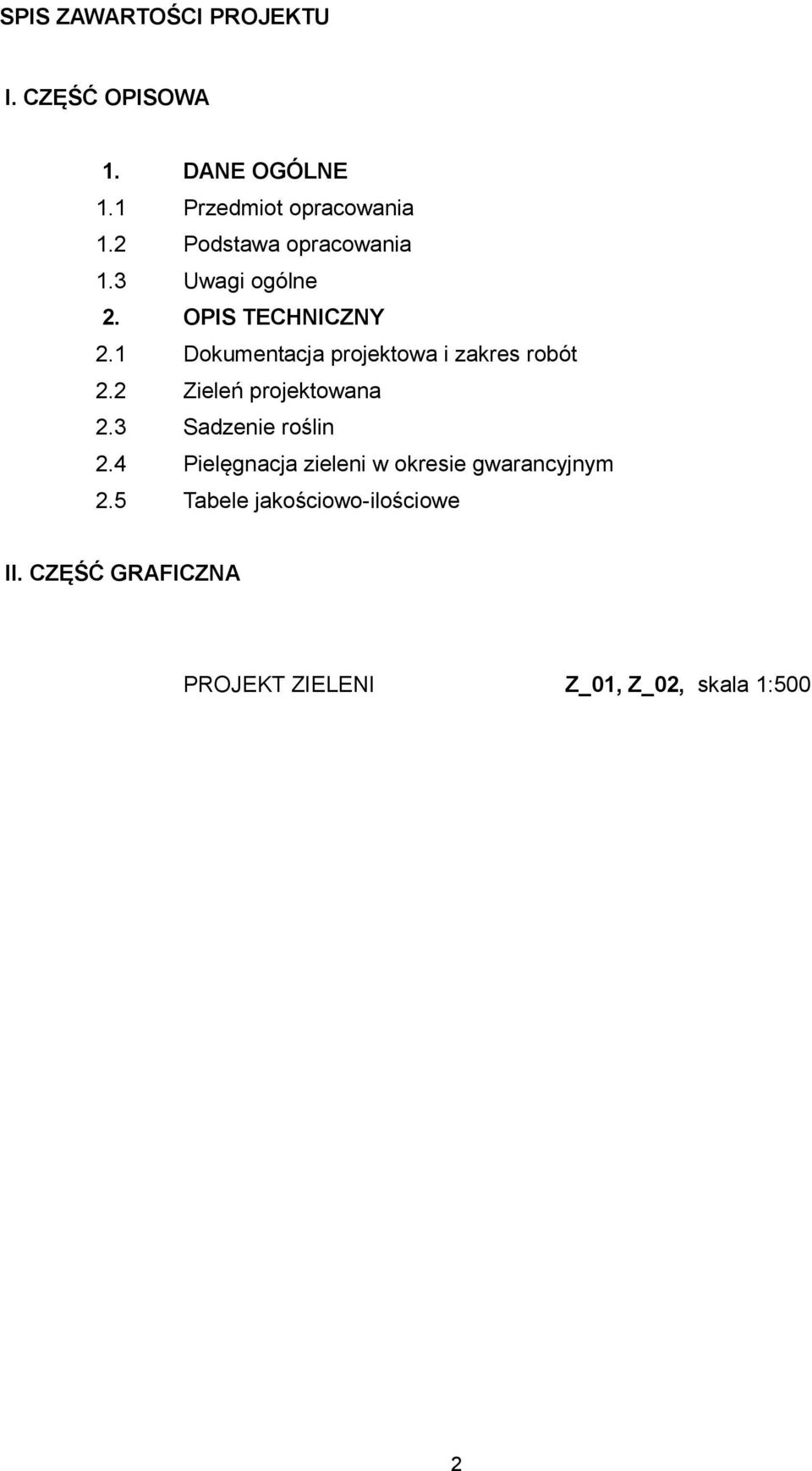 1 Dokumentacja projektowa i zakres robót 2.2 Zieleń projektowana 2.3 Sadzenie roślin 2.