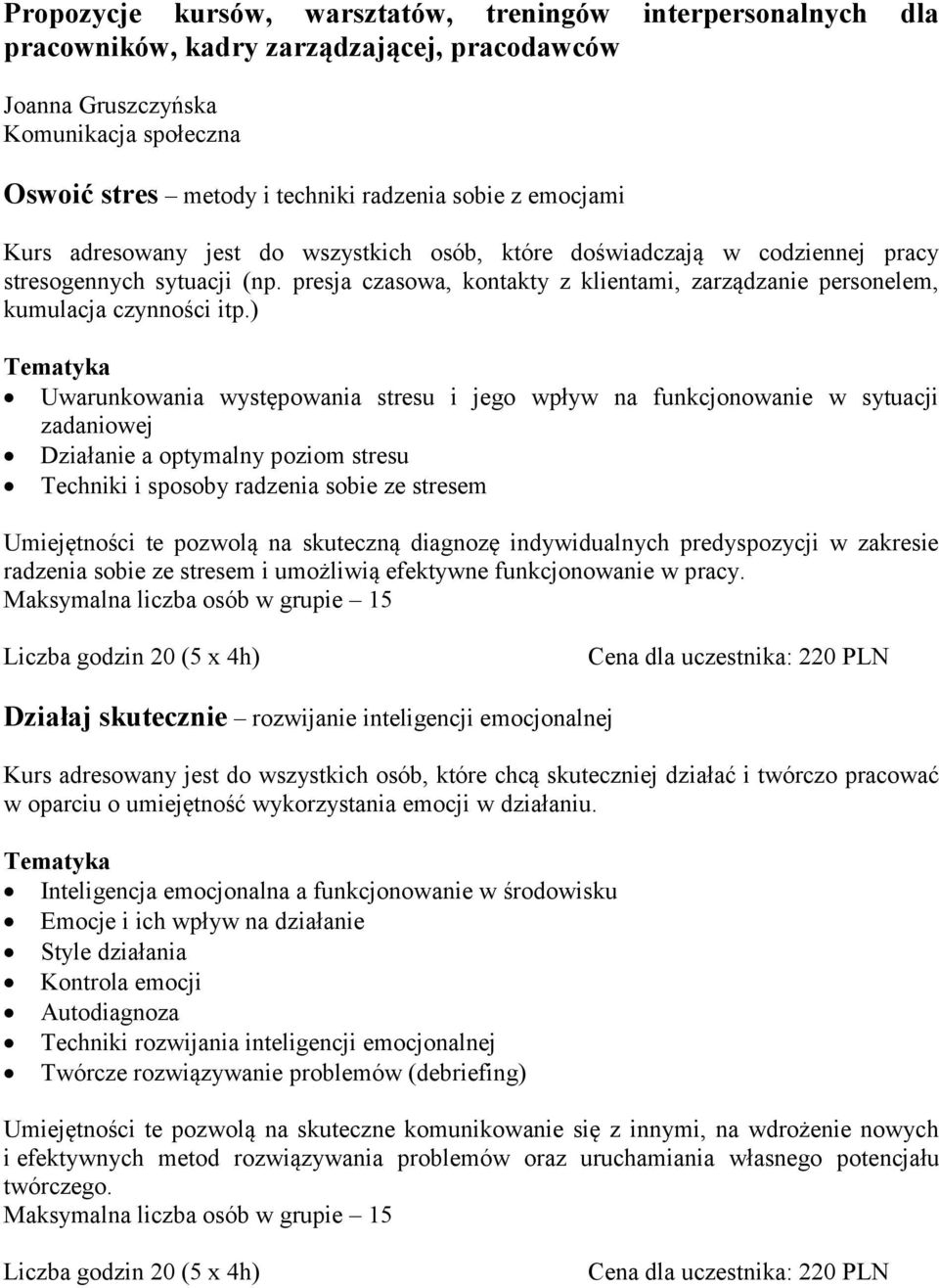 presja czasowa, kontakty z klientami, zarządzanie personelem, kumulacja czynności itp.