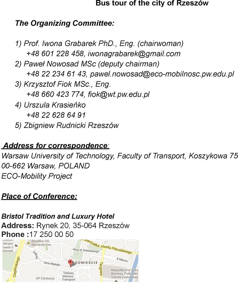 pl 3) Krzysztof Fiok MSc., Eng. +48 660 423 774, fiok@wt.pw.edu.
