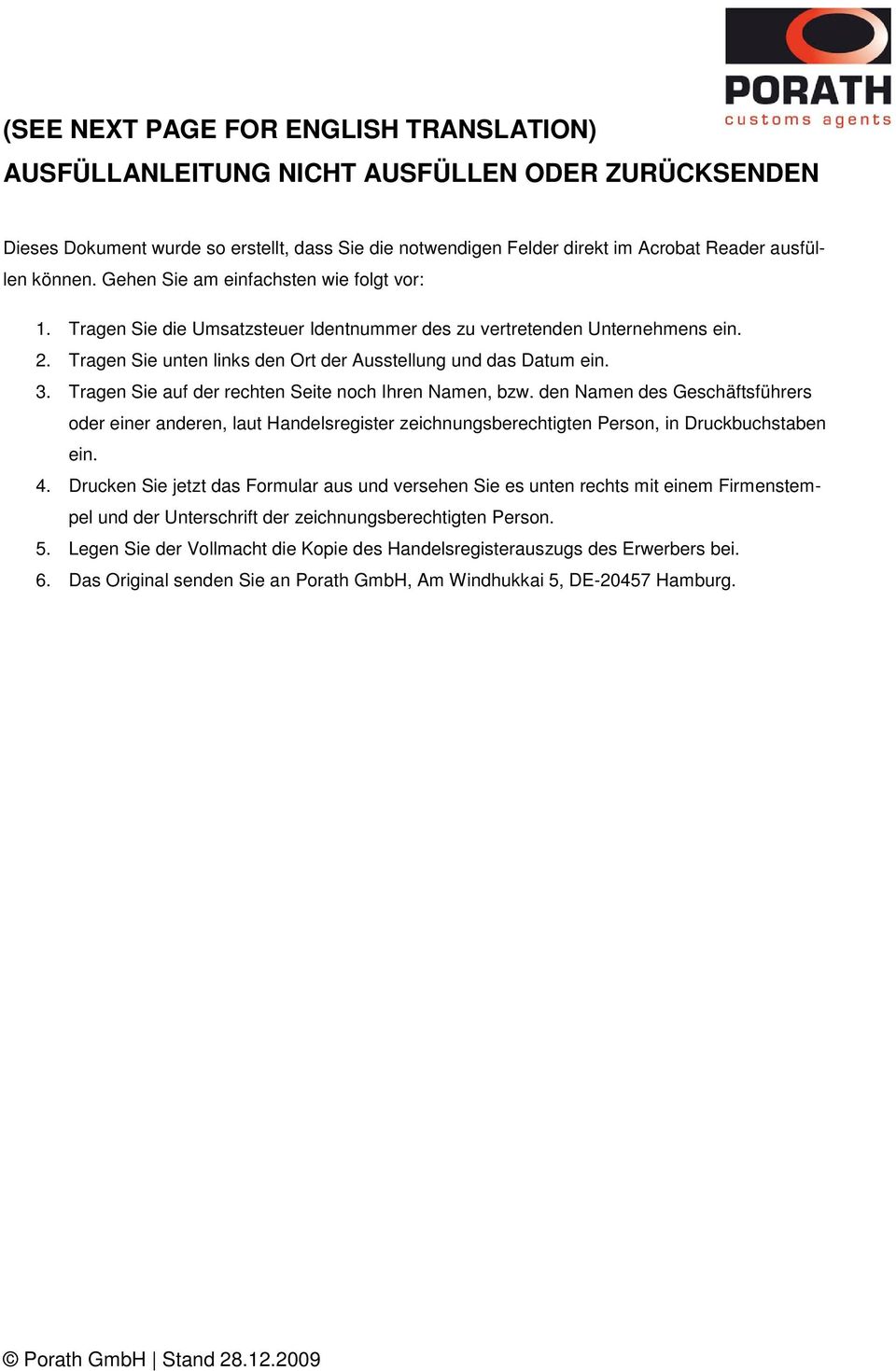 Tragen Sie auf der rechten Seite noch Ihren Namen, bzw. den Namen des Geschäftsführers oder einer anderen, laut Handelsregister zeichnungsberechtigten Person, in Druckbuchstaben ein. 4.