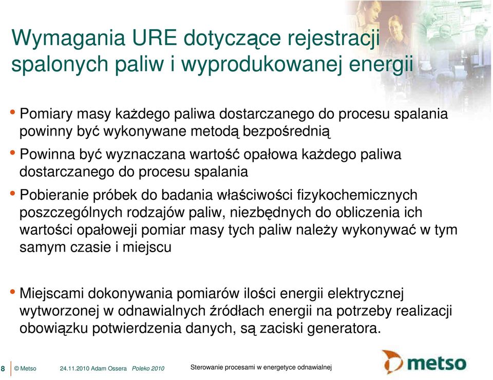 niezbędnych do obliczenia ich wartości opałoweji pomiar masy tych paliw naleŝy wykonywać w tym samym czasie i miejscu Miejscami dokonywania pomiarów ilości energii elektrycznej