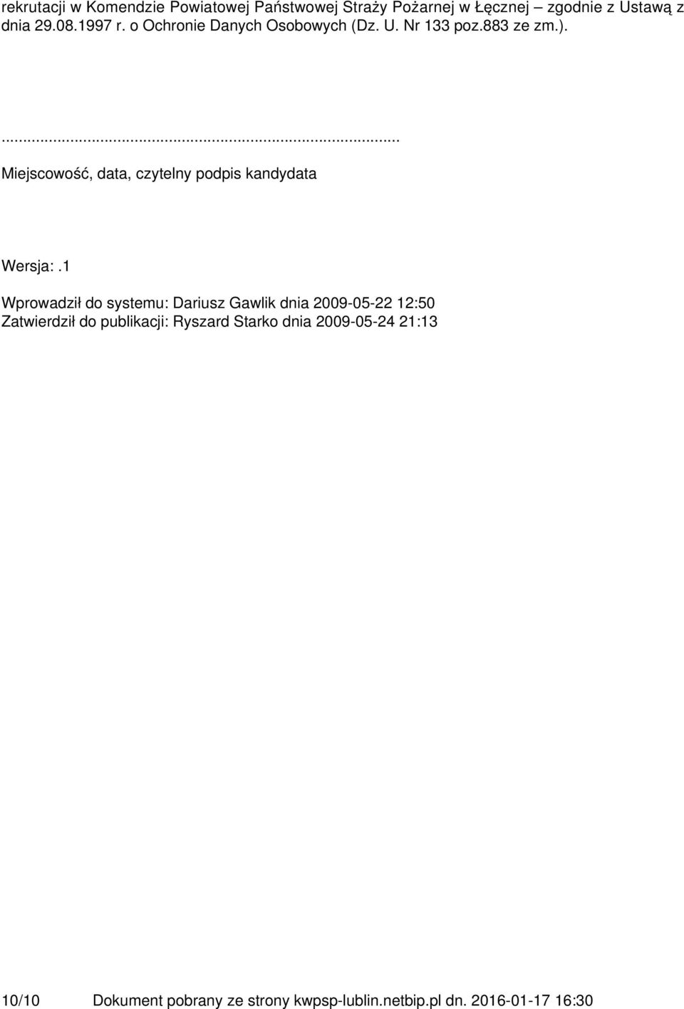 ... Miejscowość, data, czytelny podpis kandydata Wersja:.