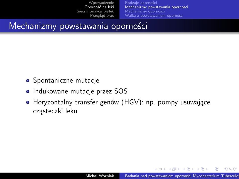 oporności Spontaniczne mutacje Indukowane mutacje przez SOS