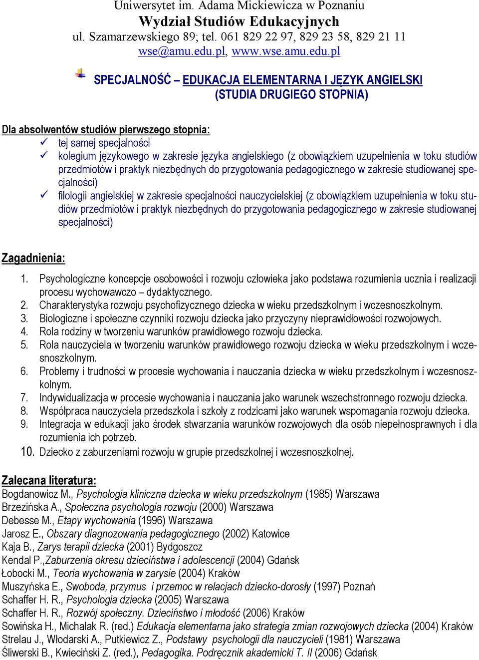 pl SPECJALNOŚĆ EDUKACJA ELEMENTARNA I JĘZYK ANGIELSKI kolegium językowego w zakresie języka angielskiego (z obowiązkiem uzupełnienia w toku studiów przedmiotów i praktyk niezbędnych filologii