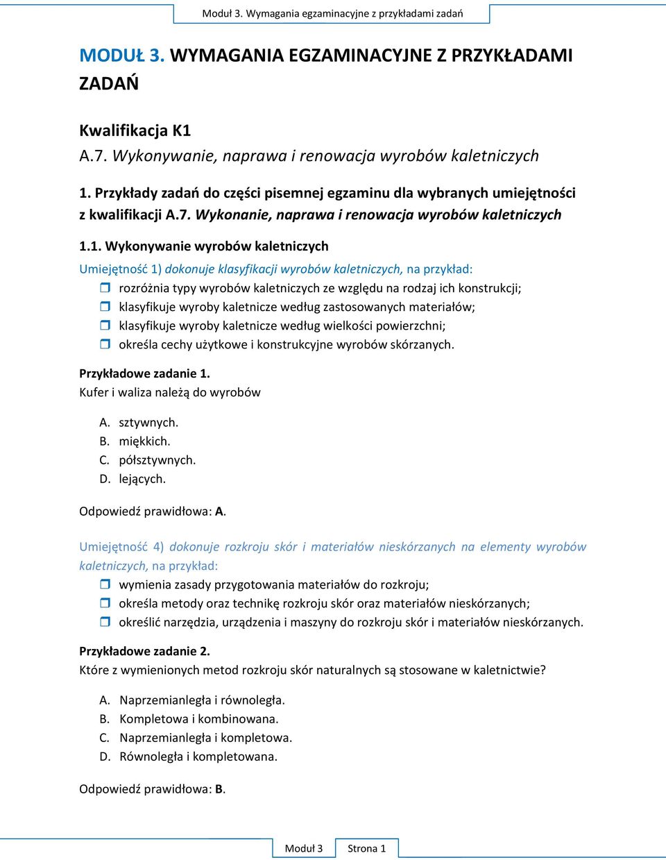 Wykonanie, naprawa i renowacja wyr kaletniczych 1.1. W U 1) d, na P 1. K A. sztywnych. B. C.