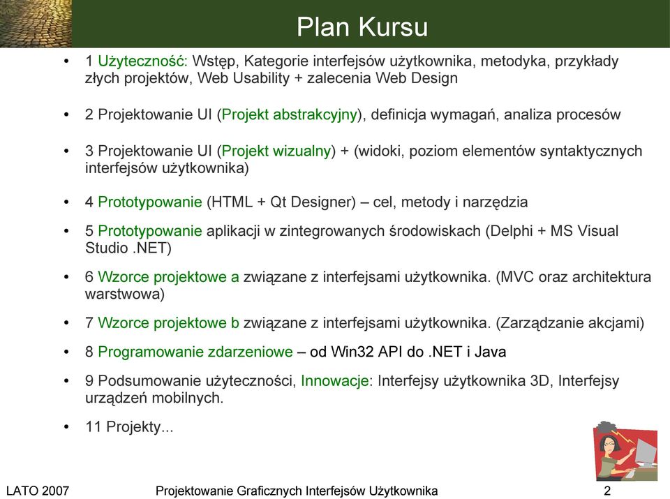 Prototypowanie aplikacji w zintegrowanych środowiskach (Delphi + MS Visual Studio.NET) 6 Wzorce projektowe a związane z interfejsami użytkownika.