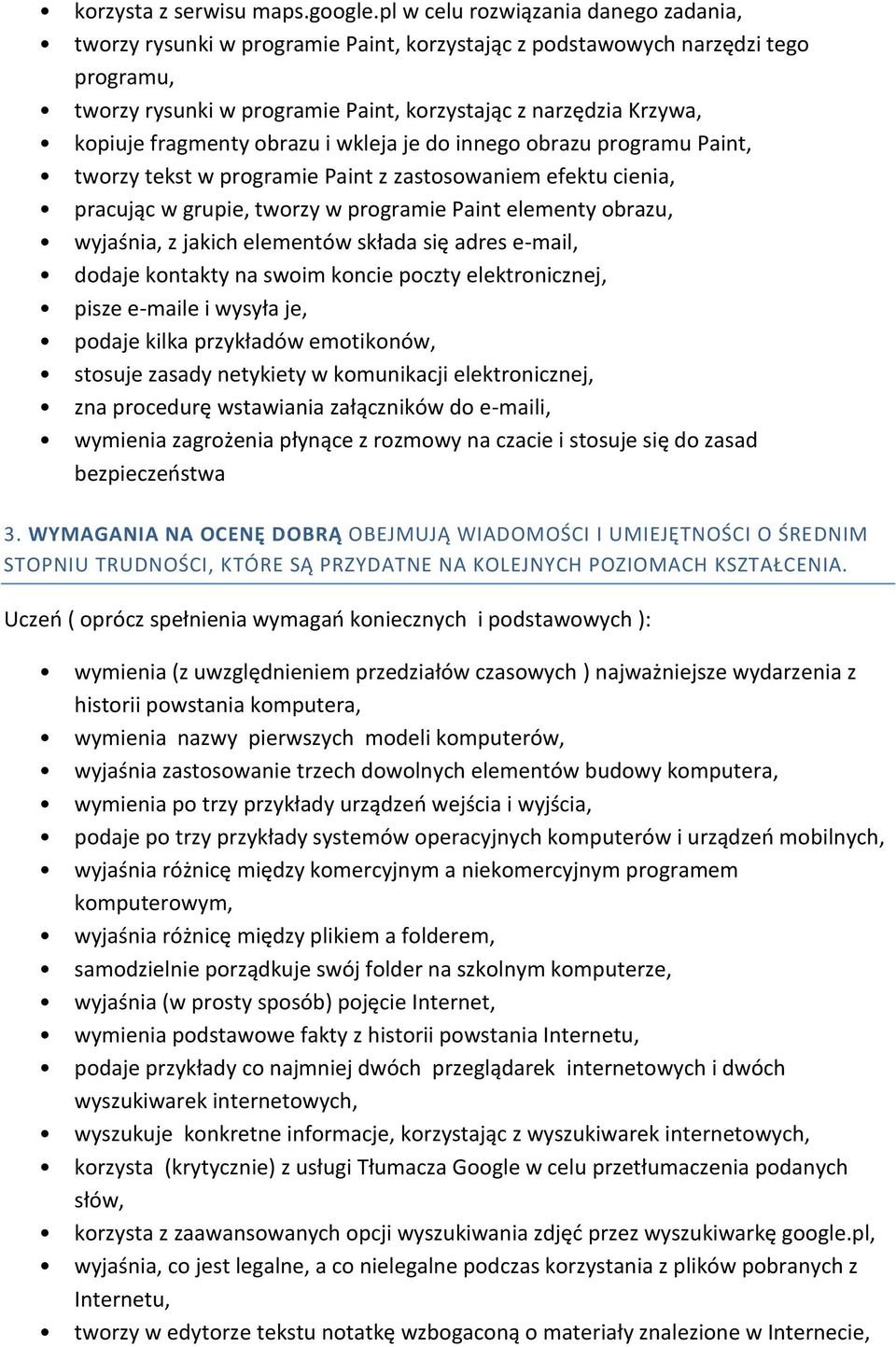 fragmenty obrazu i wkleja je do innego obrazu programu Paint, tworzy tekst w programie Paint z zastosowaniem efektu cienia, pracując w grupie, tworzy w programie Paint elementy obrazu, wyjaśnia, z