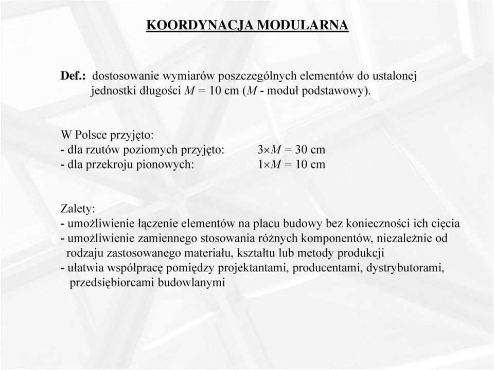 elementów na placu budowy bez konieczności ich cięcia -umożliwienie zamiennego stosowania różnych komponentów, niezależnie od rodzaju