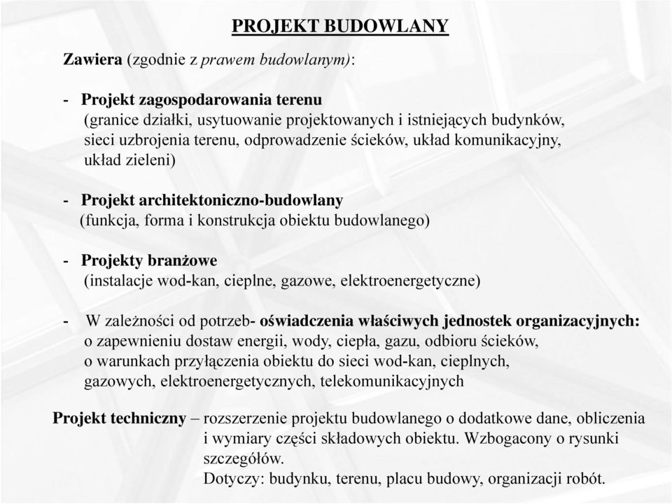 elektroenergetyczne) - W zależności ś od potrzeb- oświadczenia ś i właściwych ś jednostek organizacyjnych: o zapewnieniu dostaw energii, wody, ciepła, gazu, odbioru ścieków, o warunkach przyłączenia