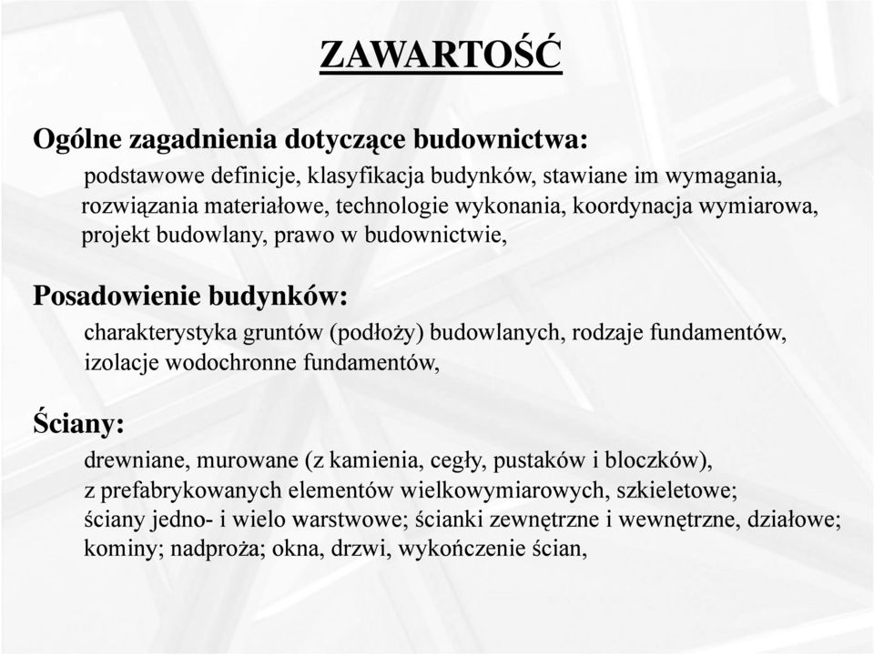 budowlanych, rodzaje fundamentów, izolacje wodochronne fundamentów, drewniane, murowane (z kamienia, cegły, pustaków i bloczków), z prefabrykowanych