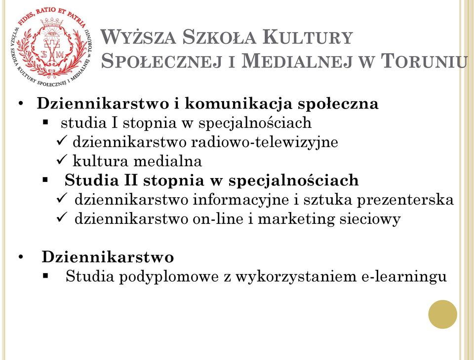 II stopnia w specjalnościach dziennikarstwo informacyjne i sztuka prezenterska dziennikarstwo