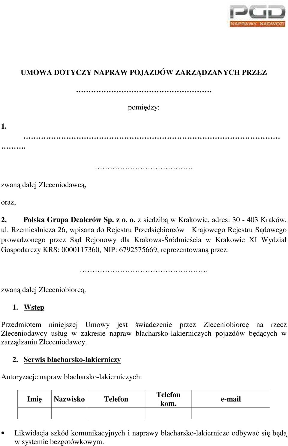 6792575669, reprezentowaną przez: zwaną dalej Zleceniobiorcą. 1.