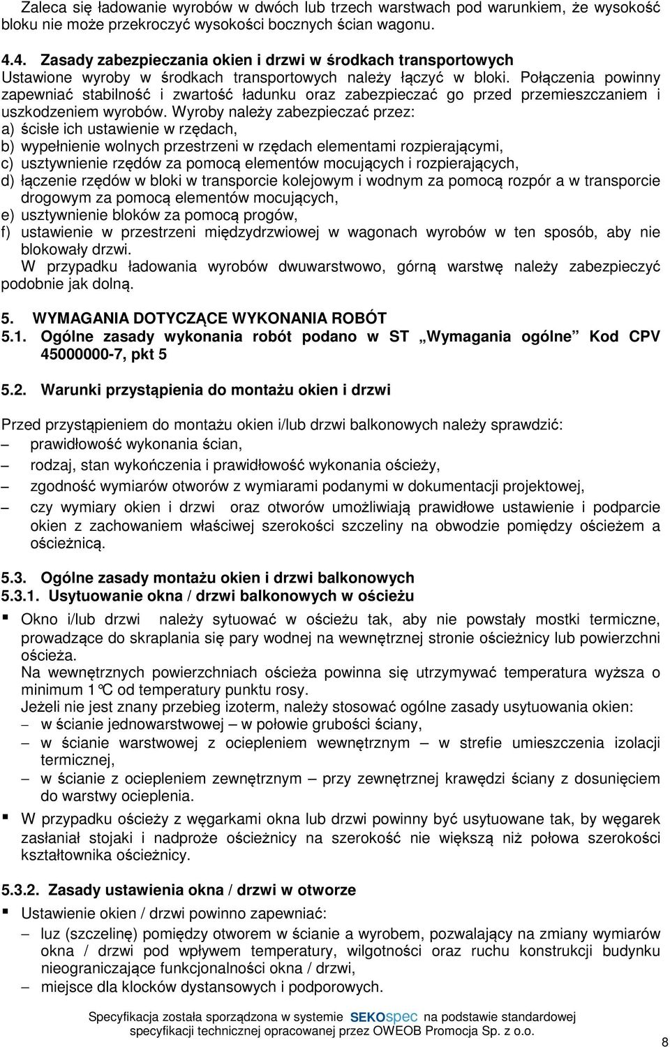 Połączenia powinny zapewniać stabilność i zwartość ładunku oraz zabezpieczać go przed przemieszczaniem i uszkodzeniem wyrobów.