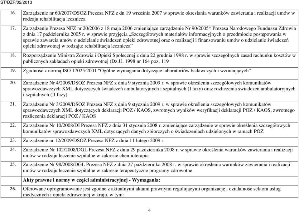 w sprawie przyjęcia Szczegółowych materiałów informacyjnych o przedmiocie postępowania w sprawie zawarcia umów o udzielanie świadczeń opieki zdrowotnej oraz o realizacji i finansowaniu umów o
