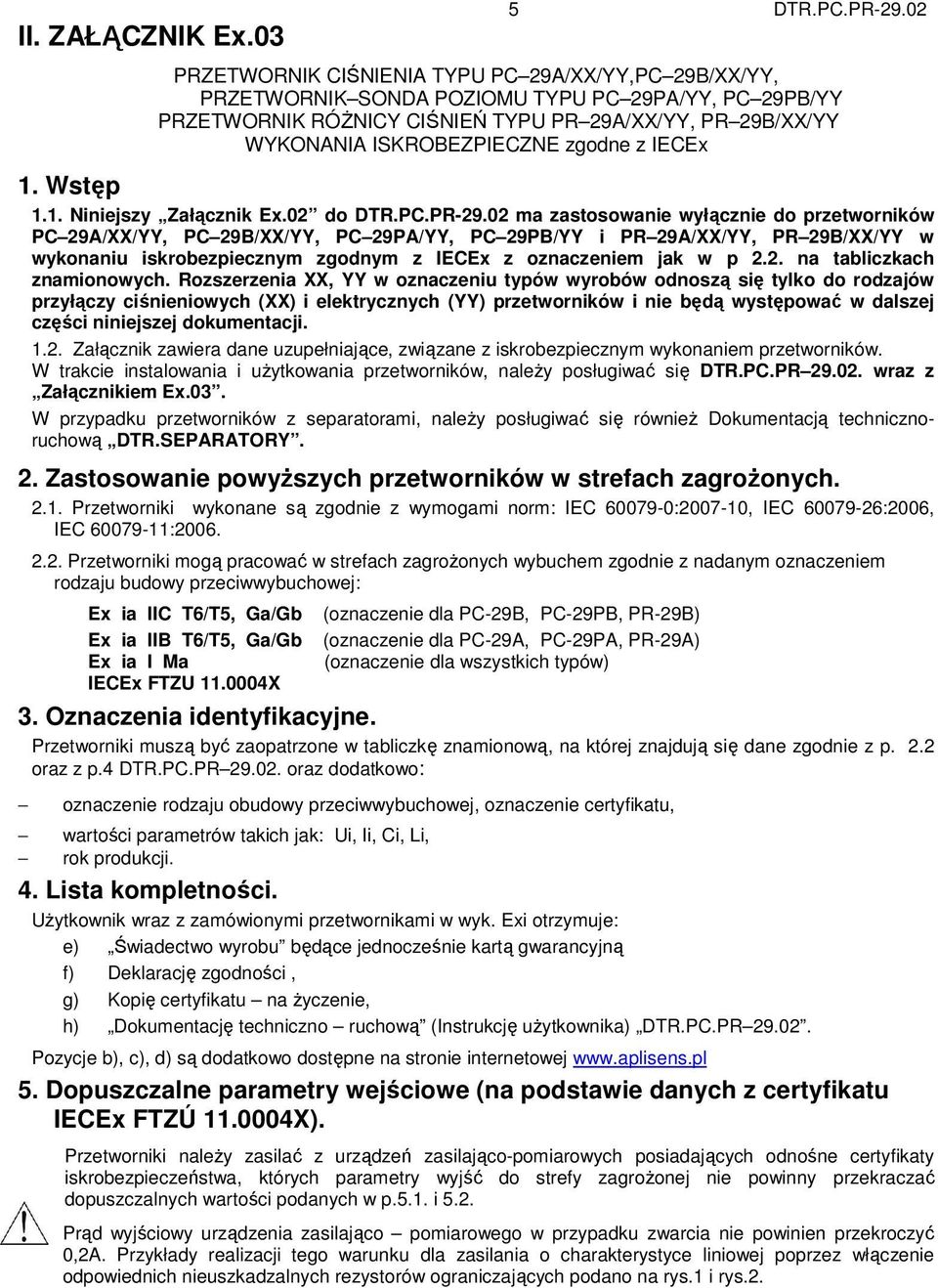 zgodne z IECEx 1. Wstęp 1.1. Niniejszy Załącznik Ex.02 do DTR.PC.PR-29.