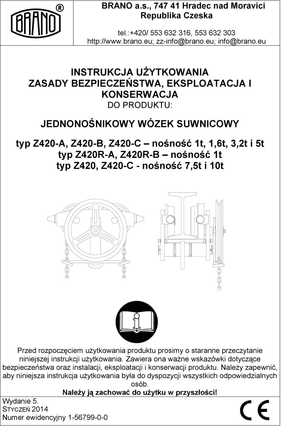 nośność 1t typ Z420, Z420-C - nośność 7,5t i 10t Przed rozpoczęciem użytkowania produktu prosimy o staranne przeczytanie niniejszej instrukcji użytkowania.