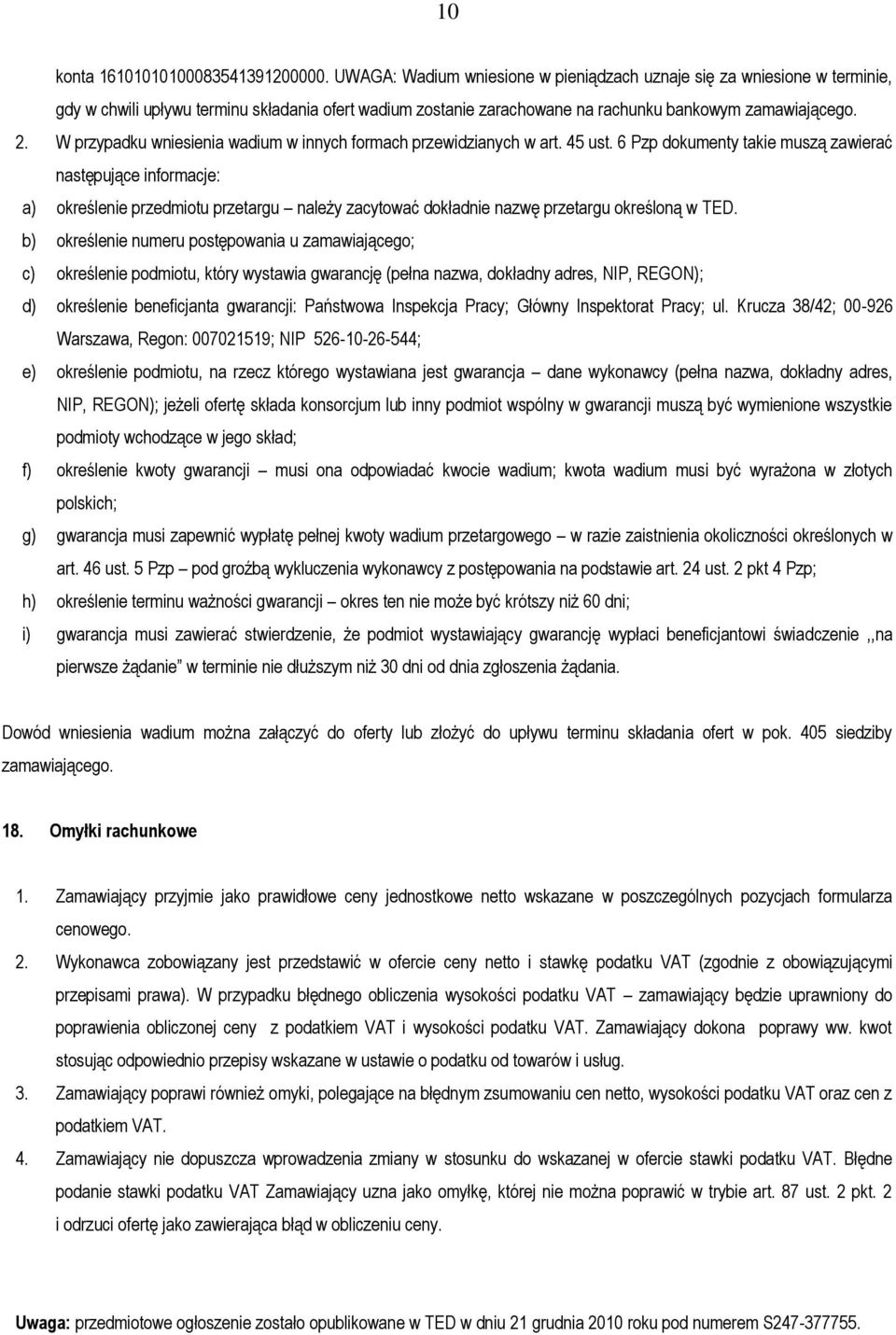 W przypadku wniesienia wadium w innych formach przewidzianych w art. 45 ust.