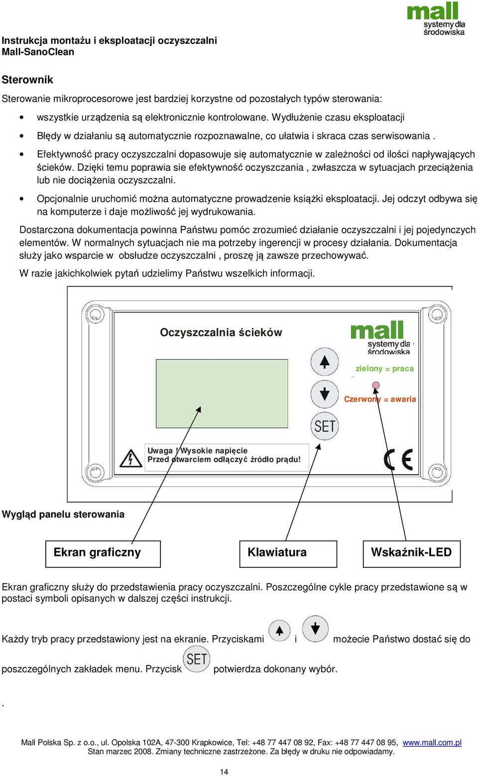 Efektywność pracy oczyszczalni dopasowuje się automatycznie w zależności od ilości napływających ścieków.