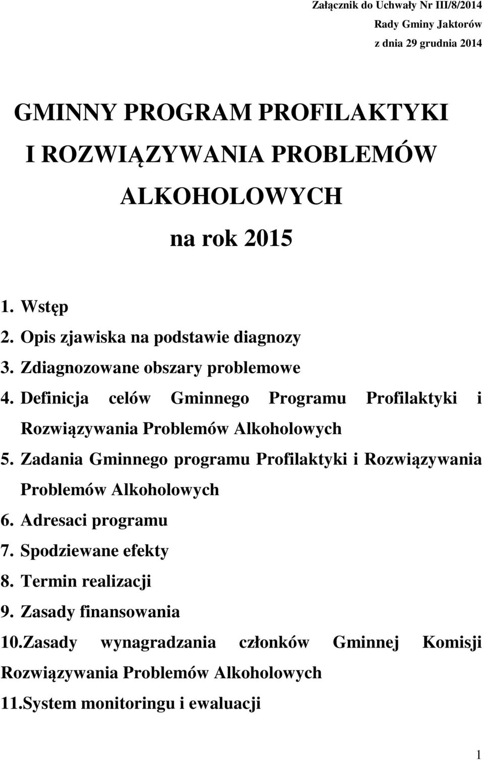 Definicja celów Gminnego Programu Profilaktyki i Rozwiązywania Problemów Alkoholowych 5.