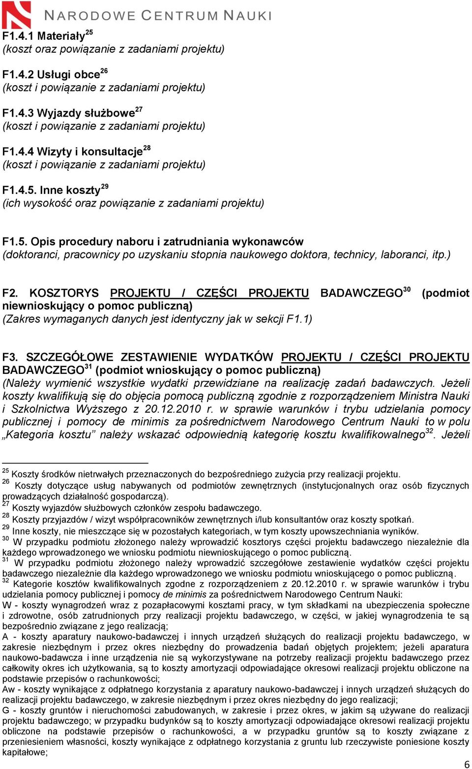 Inne koszty 29 (ich wysokość oraz powiązanie z zadaniami projektu) F1.5.