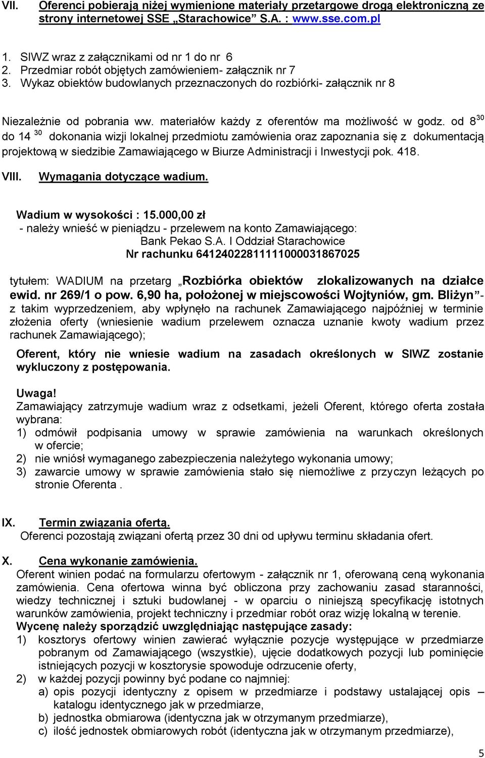 materiałów każdy z oferentów ma możliwość w godz.