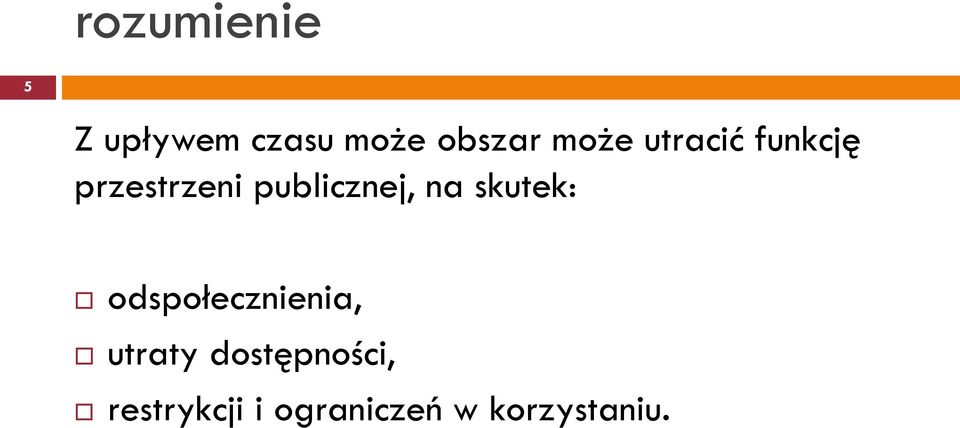 publicznej, na skutek: odspołecznienia,