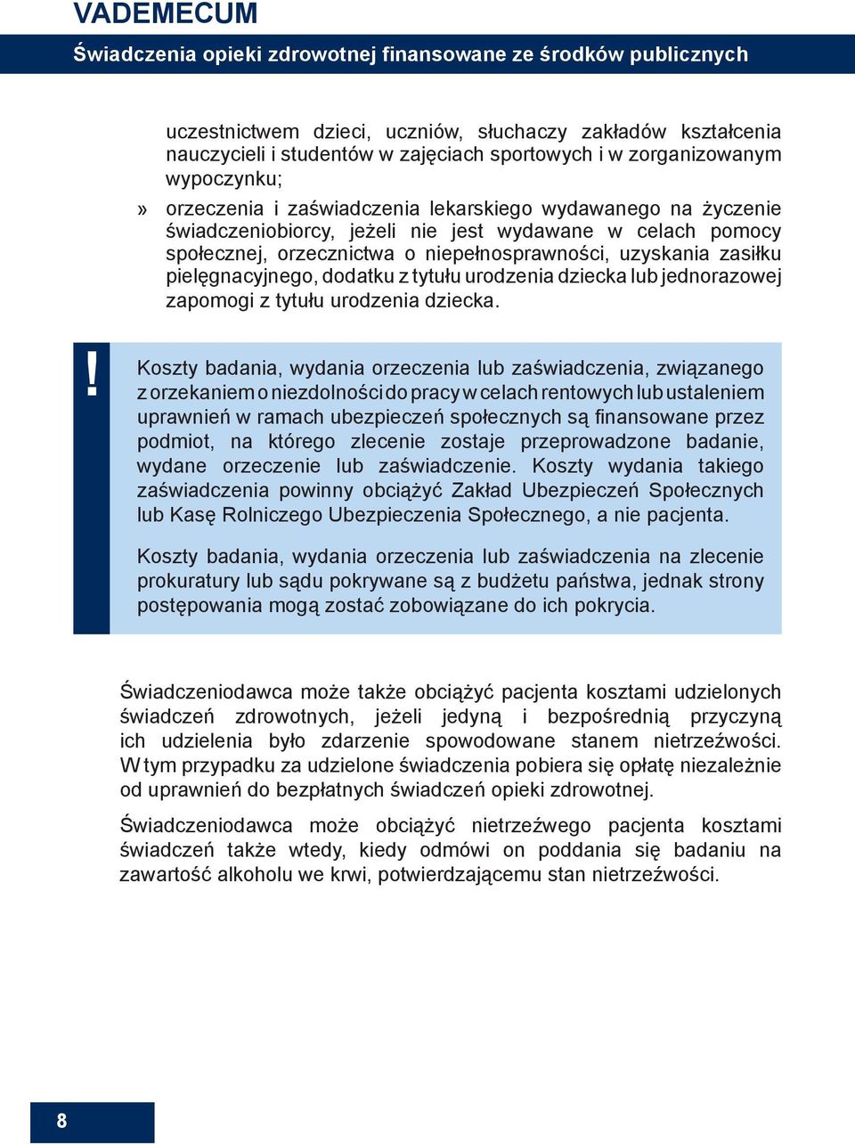 uzyskania zasiłku pielęgnacyjnego, dodatku z tytułu urodzenia dziecka lub jednorazowej zapomogi z tytułu urodzenia dziecka.