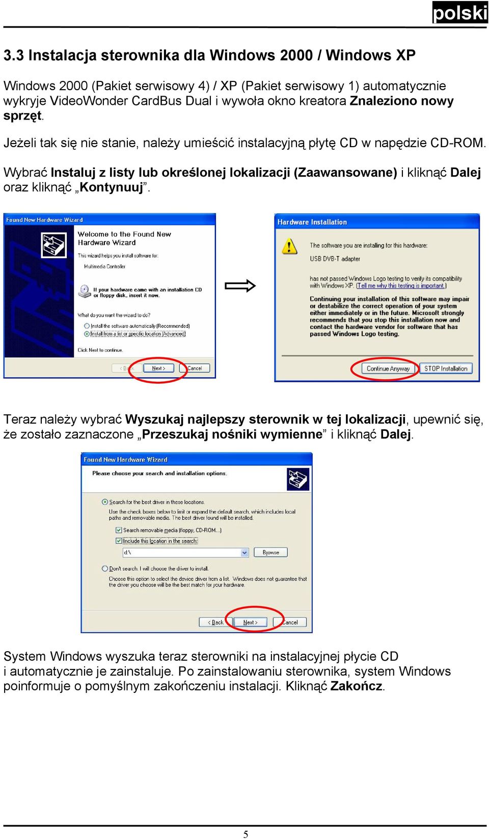 Wybrać Instaluj z listy lub określonej lokalizacji (Zaawansowane) i kliknąć Dalej oraz kliknąć Kontynuuj.