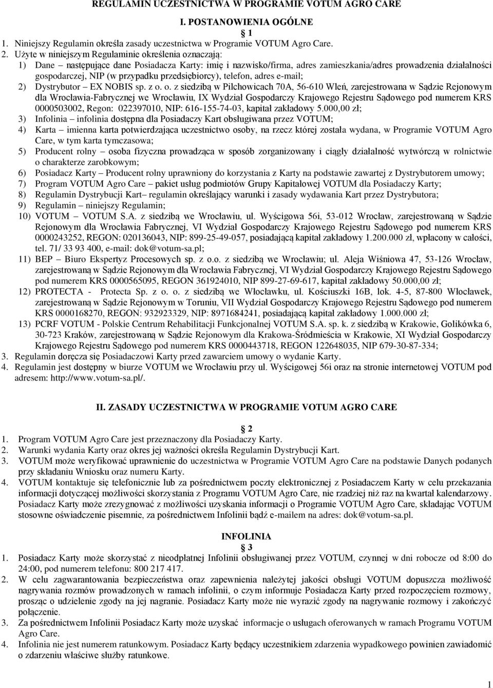 przedsiębiorcy), telefon, adres e-mail; 2) Dystrybutor EX NOBIS sp. z o.