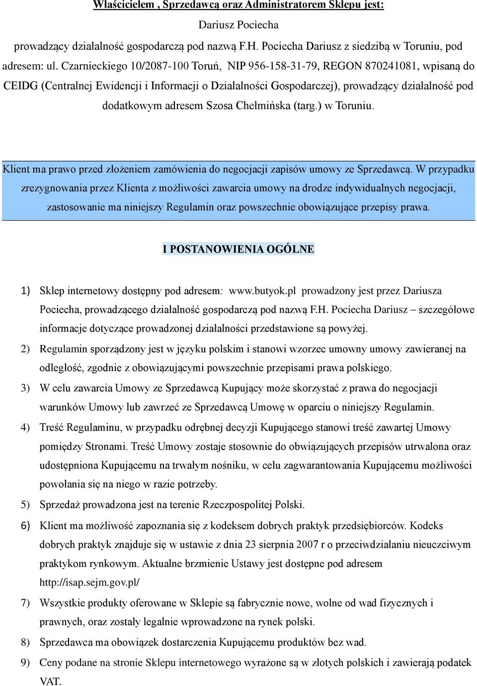 Szosa Chełmińska (targ.) w Toruniu. Klient ma prawo przed złożeniem zamówienia do negocjacji zapisów umowy ze Sprzedawcą.