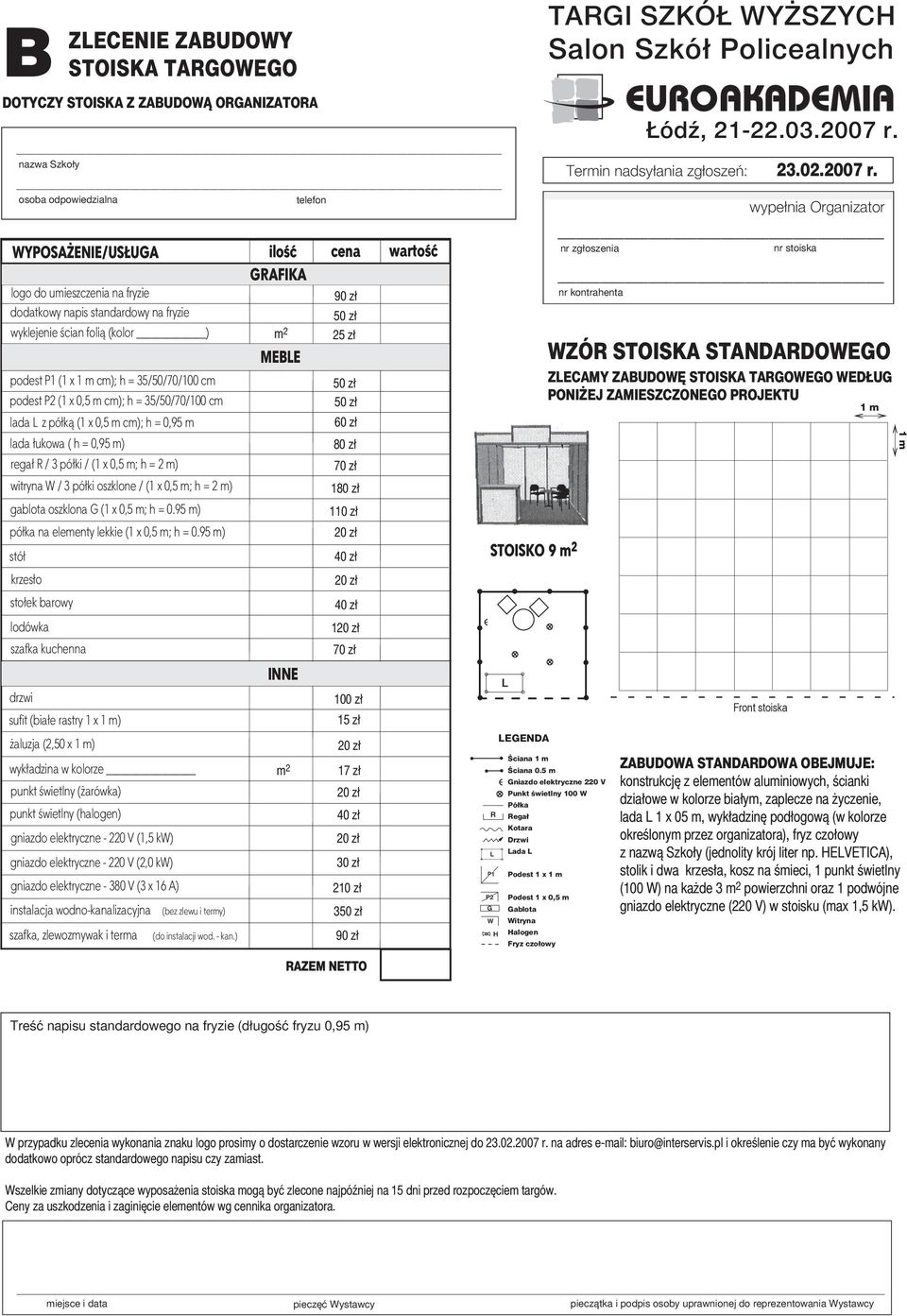 (1 x 0,5 m; h = 2 m) witryna W / 3 pó#ki oszklone / (1 x 0,5 m; h = 2 m) gablota oszklona G (1 x 0,5 m; h = 0.95 m) pó#ka na elementy lekkie (1 x 0,5 m; h = 0.