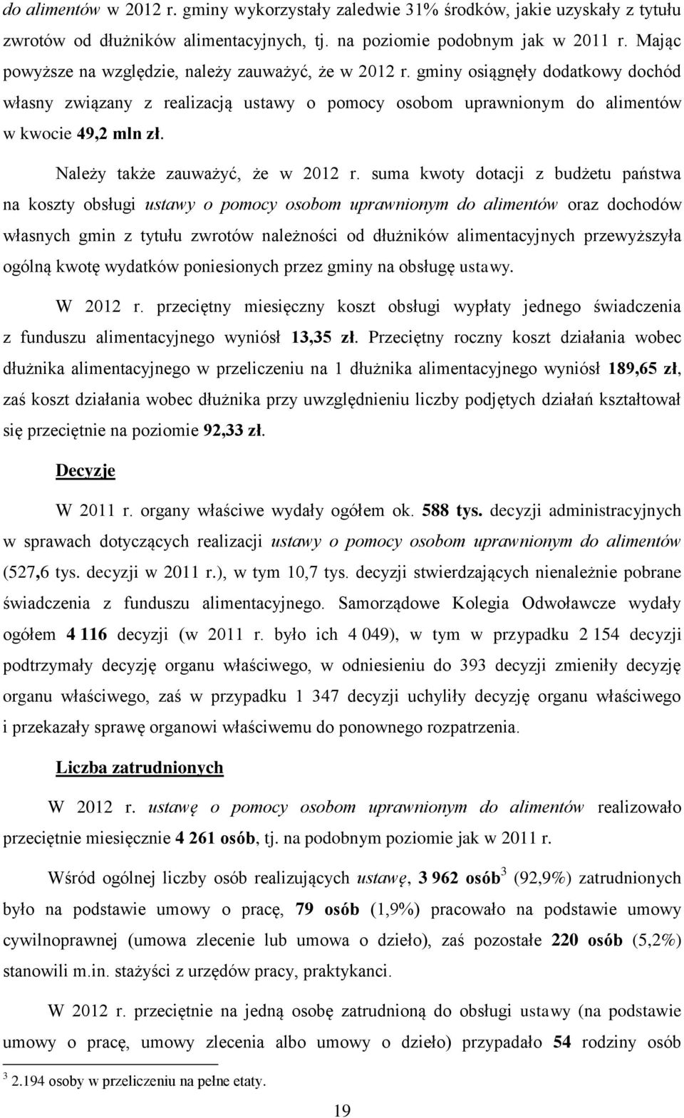 Należy także zauważyć, że w 2012 r.