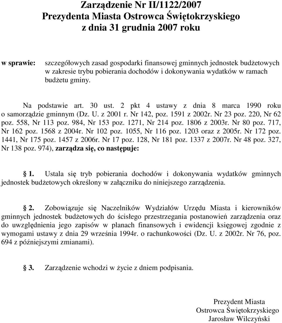 1591 z 2002r. Nr 23 poz. 220, Nr 62 poz. 558, Nr 113 poz. 984, Nr 153 poz. 1271, Nr 214 poz. 1806 z 2003r. Nr 80 poz. 717, Nr 162 poz. 1568 z 2004r. Nr 102 poz. 1055, Nr 116 poz. 1203 oraz z 2005r.