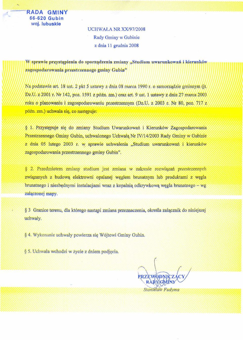 18 ust. 2 pkt 5 ustawy z dnia 08 marca 1990 r. o samorządzie gminnym Ot. Dz.U. z 2001 r. Nr 142, poz. 1591 z późno zm.) oraz art. 9 ust.