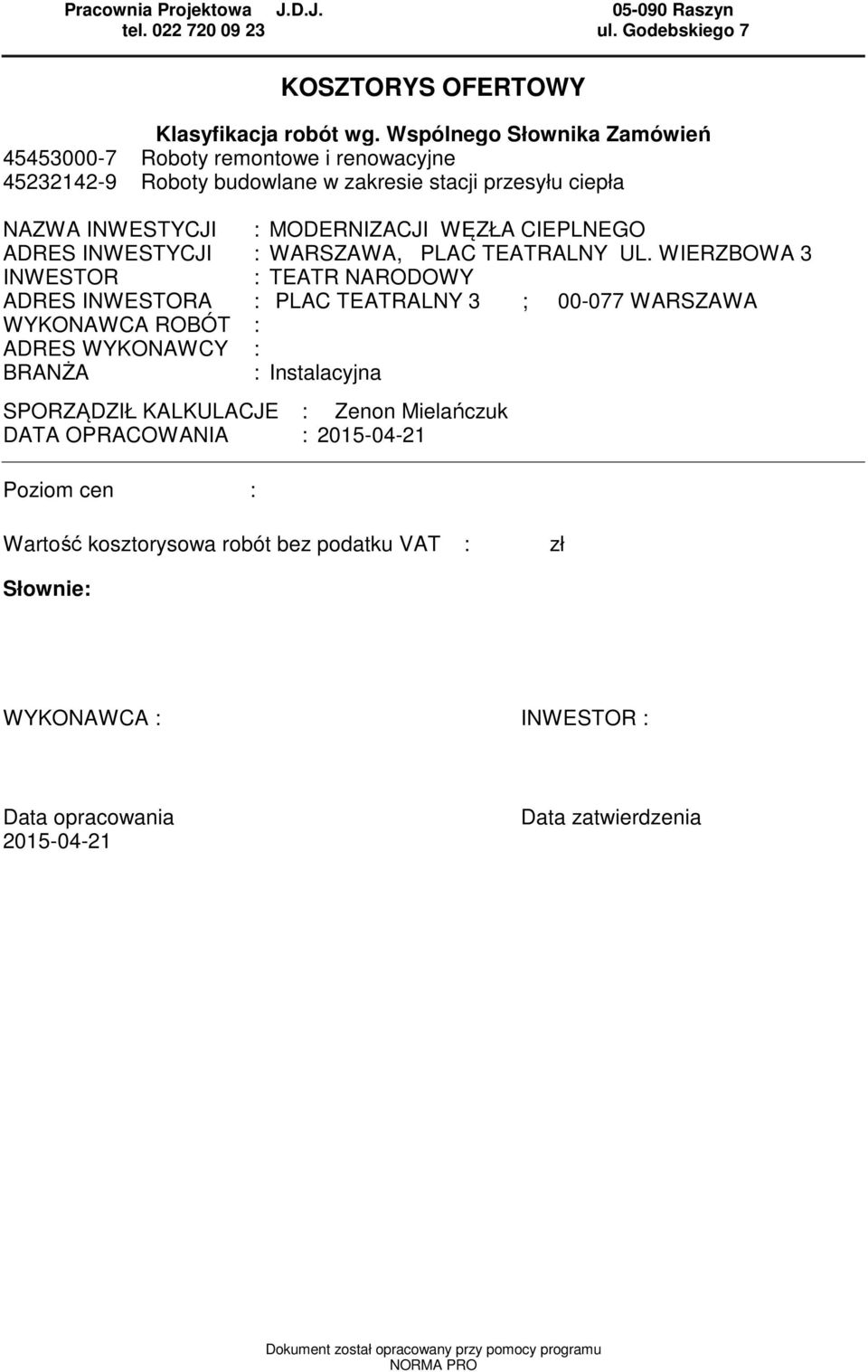 ADRES INWESTYCJI : WARSZAWA, PLAC TEATRALNY UL.