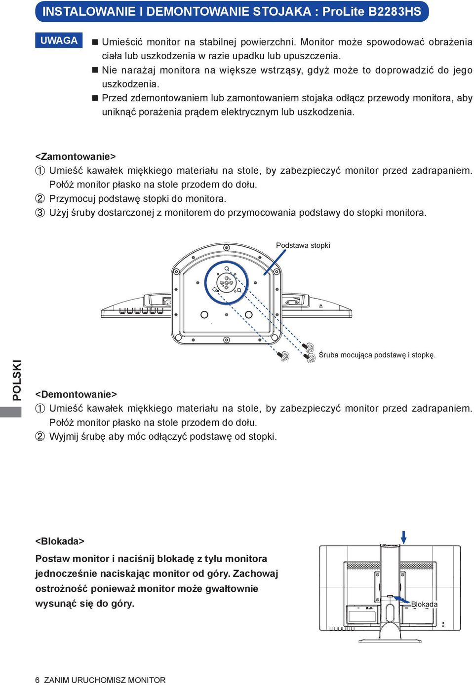 Przed zdemontowaniem lub zamontowaniem stojaka odłącz przewody monitora, aby uniknąć porażenia prądem elektrycznym lub uszkodzenia.