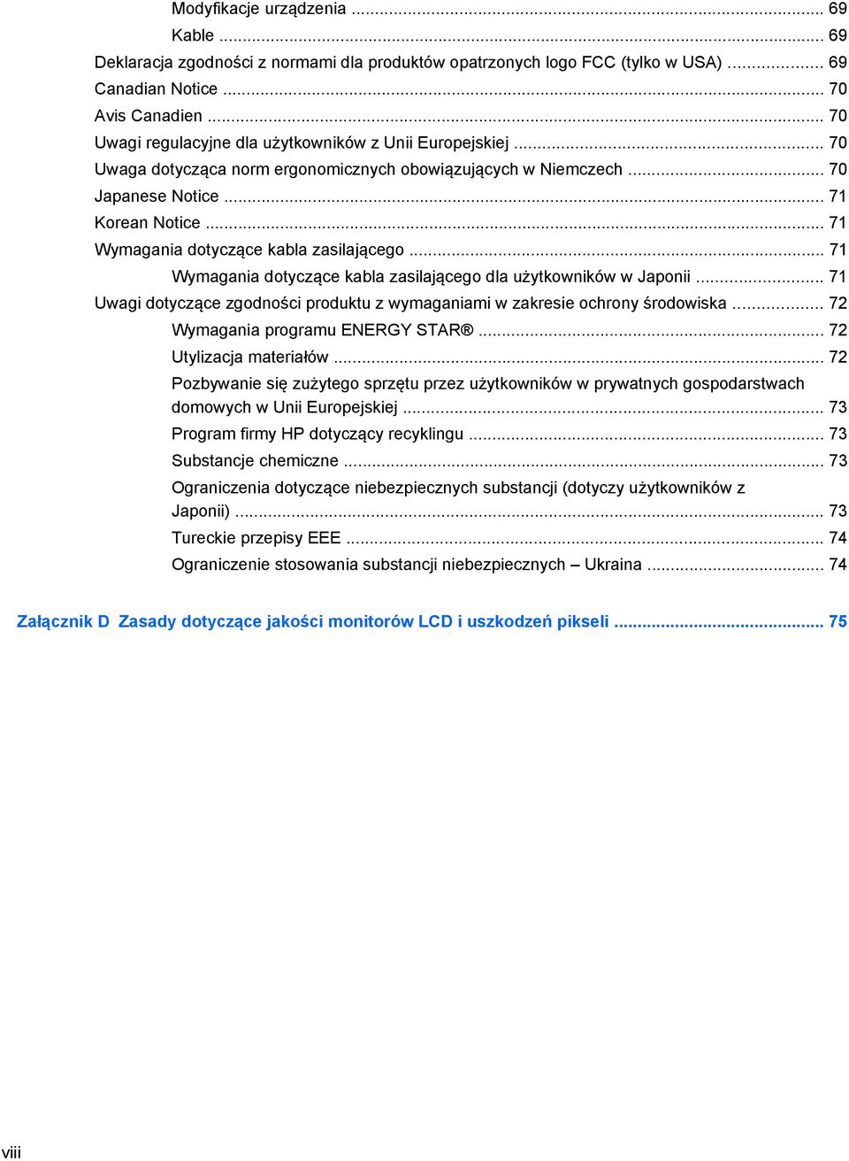 .. 71 Wymagania dotyczące kabla zasilającego... 71 Wymagania dotyczące kabla zasilającego dla użytkowników w Japonii... 71 Uwagi dotyczące zgodności produktu z wymaganiami w zakresie ochrony środowiska.