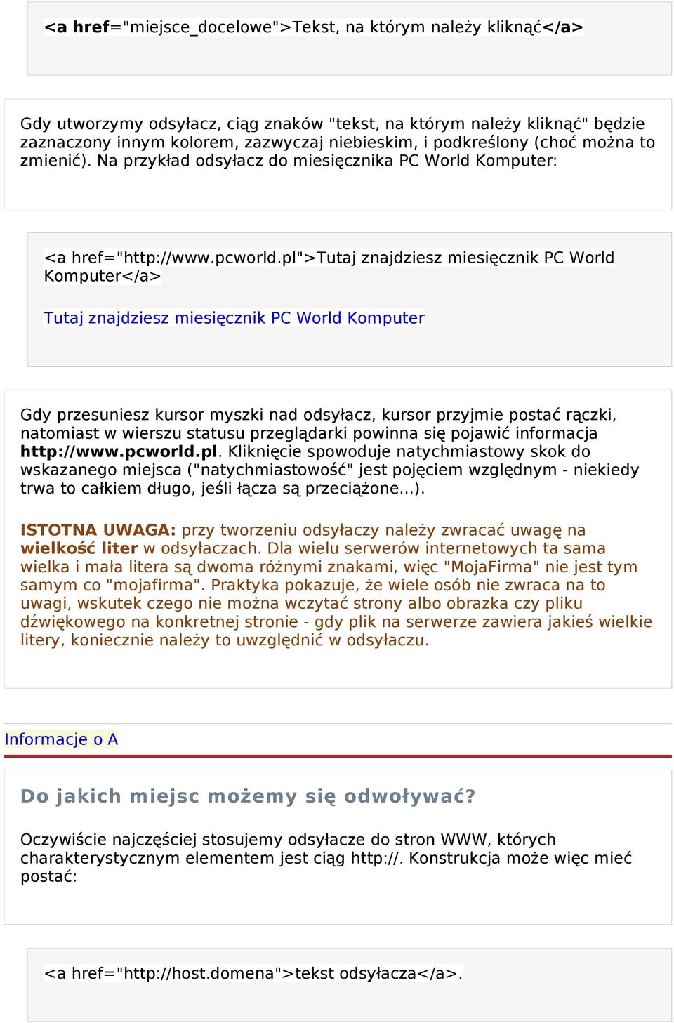 pl">tutaj znajdziesz miesię cznik PC World Komputer</a> Tutaj znajdziesz miesięcznik PC World Komputer Gdy przesuniesz kursor myszki nad odsyłacz, kursor przyjmie postać rą czki, natomiast w wierszu