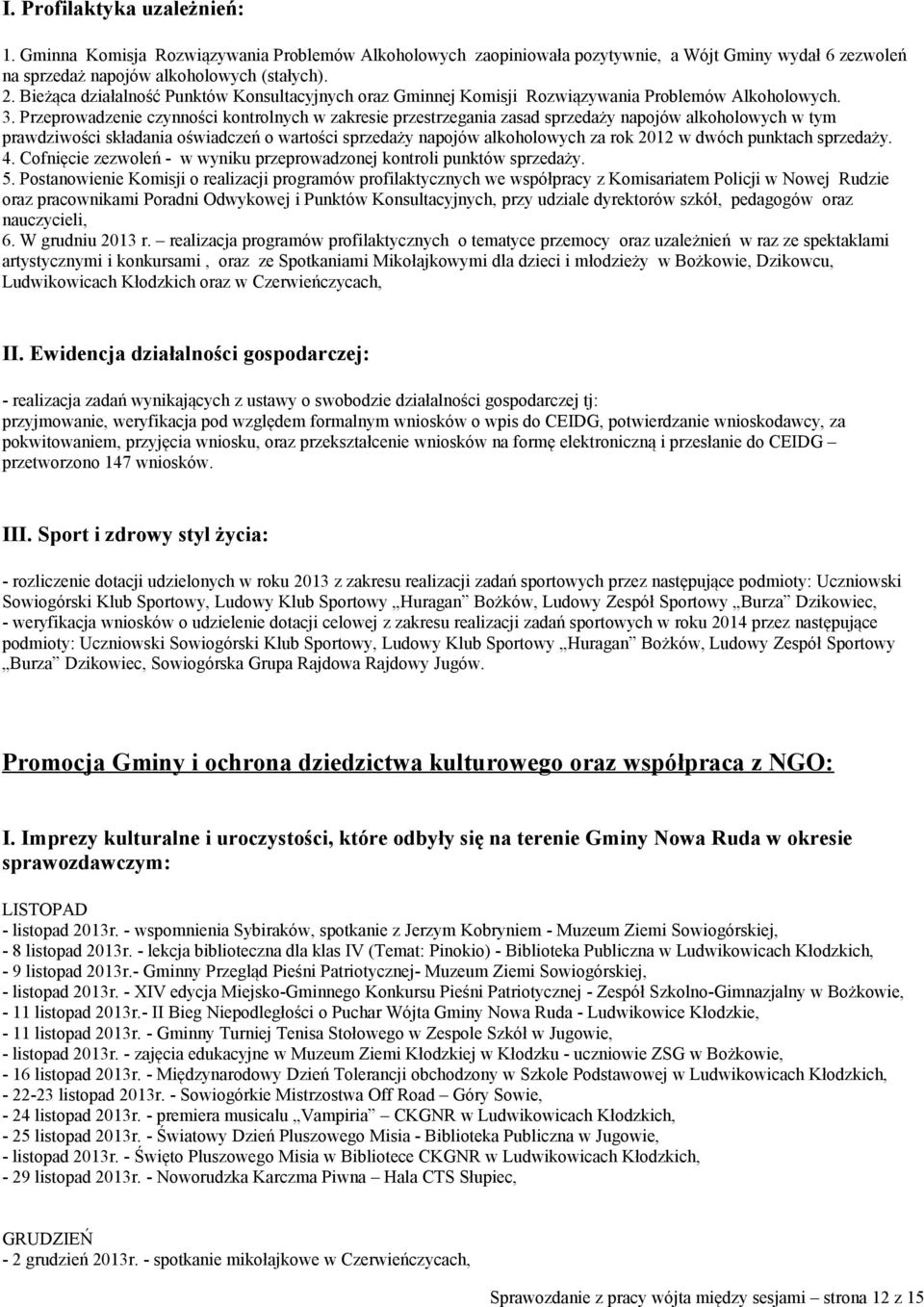 Przeprowadzenie czynności kontrolnych w zakresie przestrzegania zasad sprzedaży napojów alkoholowych w tym prawdziwości składania oświadczeń o wartości sprzedaży napojów alkoholowych za rok 2012 w