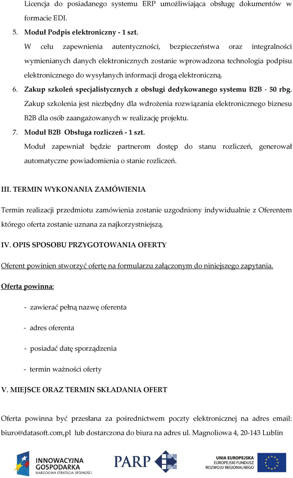 elektroniczną. 6. Zakup szkoleń specjalistycznych z obsługi dedykowanego systemu B2B - 50 rbg.