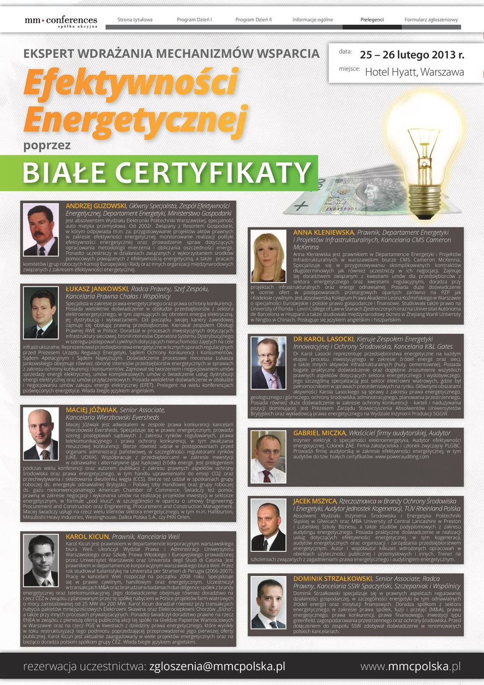 za: przygotowywanie projektów aktów prawnych w zakresie efektywności energetycznej, monitorowanie realizacji polityki efektywności energetycznej oraz prowadzenie spraw dotyczących opracowania